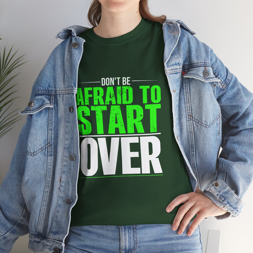 Motivational Unisex Heavy Cotton Tee - "Don't Be Afraid To Start Over"
