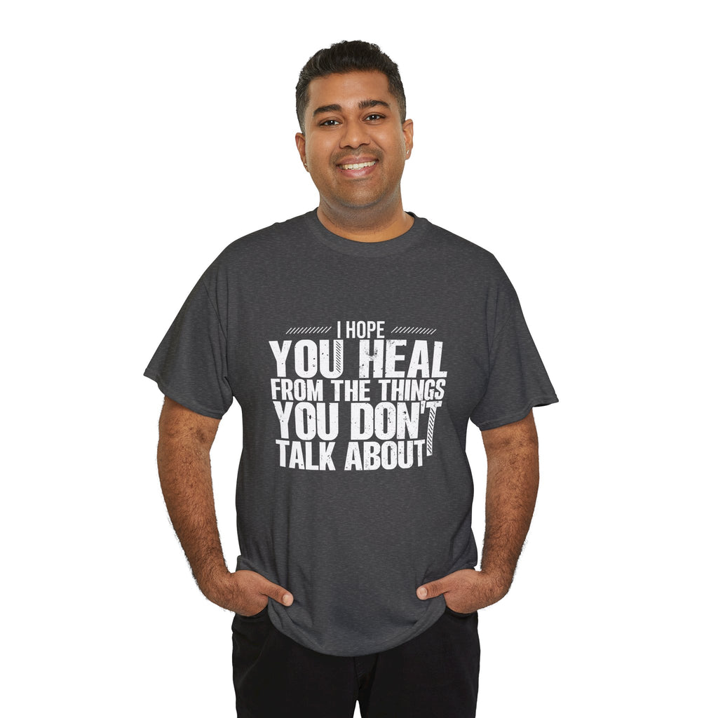 Motivational Unisex Heavy Cotton Tee - "I Hope You Heal"