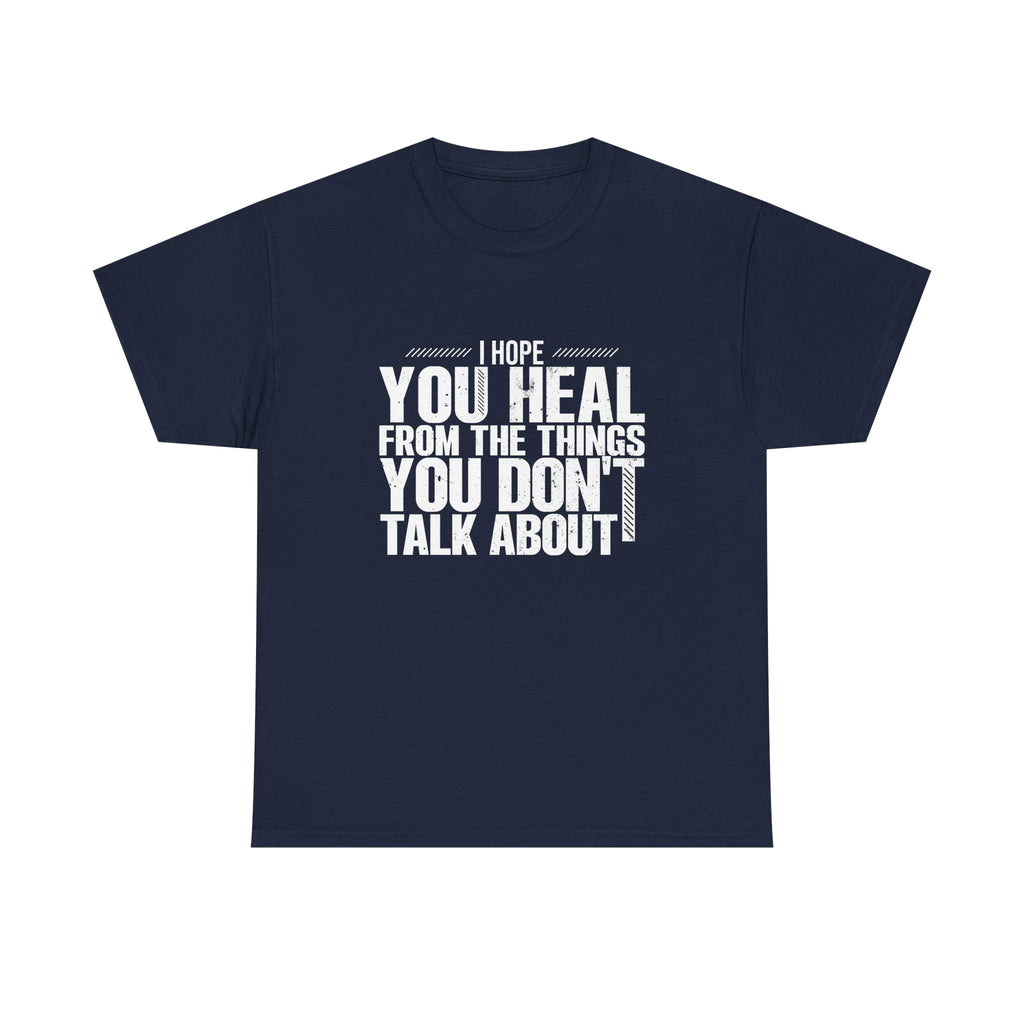Motivational Unisex Heavy Cotton Tee - "I Hope You Heal"