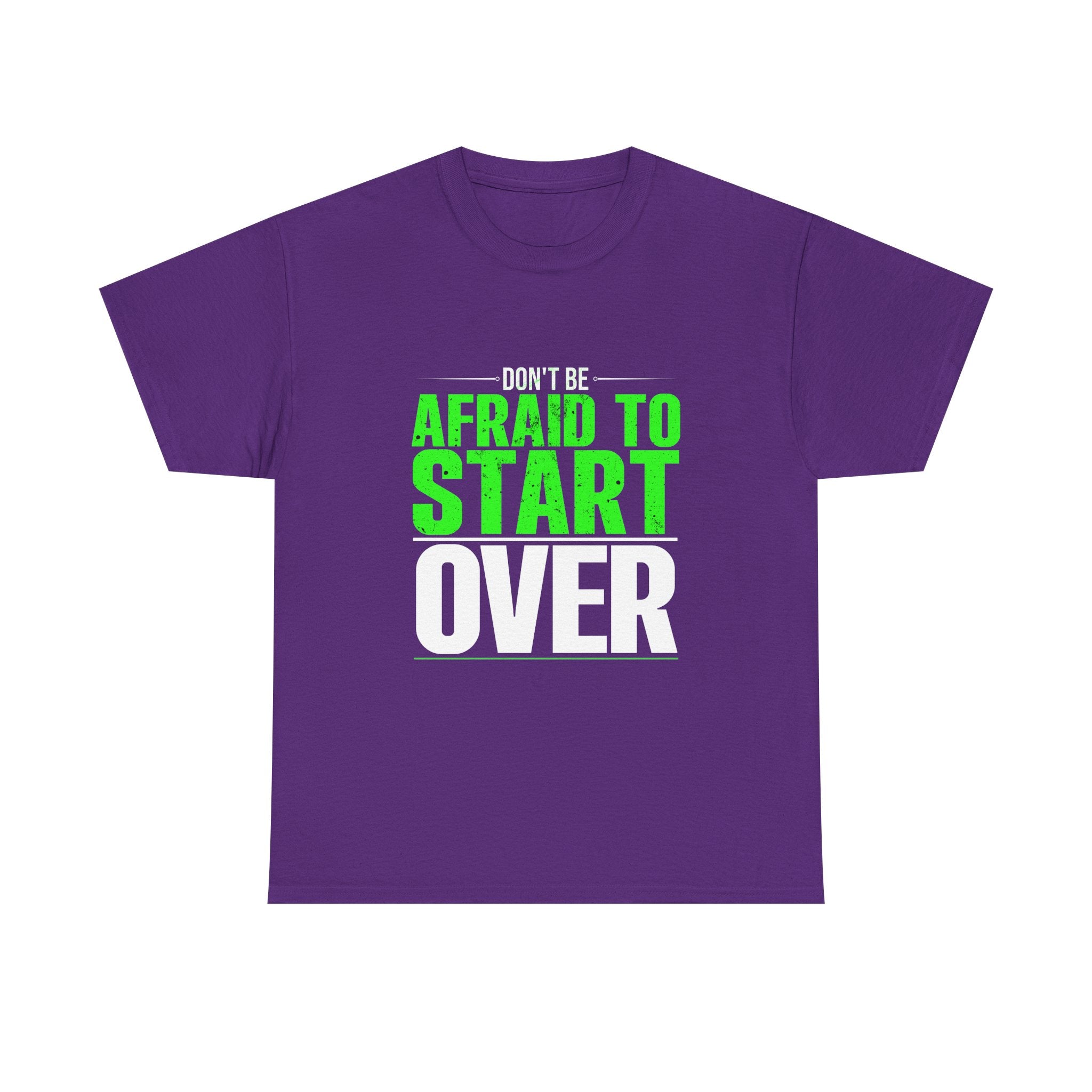 Motivational Unisex Heavy Cotton Tee - "Don't Be Afraid To Start Over"