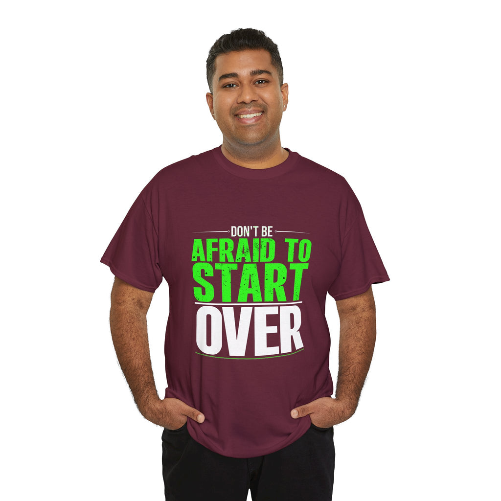 Motivational Unisex Heavy Cotton Tee - "Don't Be Afraid To Start Over"