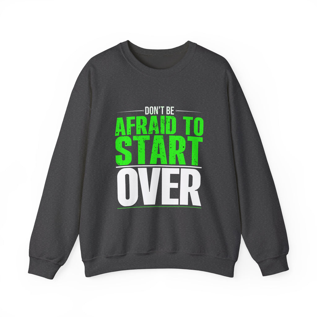 Inspiring Crewneck Sweatshirt "Don't Be Afraid"