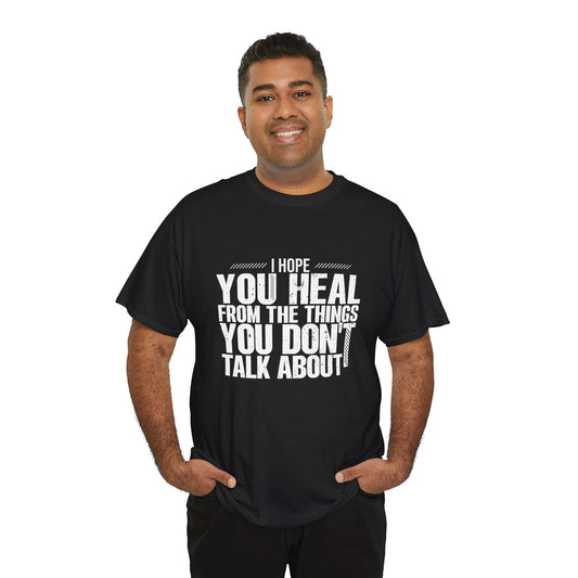 Motivational Unisex Heavy Cotton Tee - "I Hope You Heal"