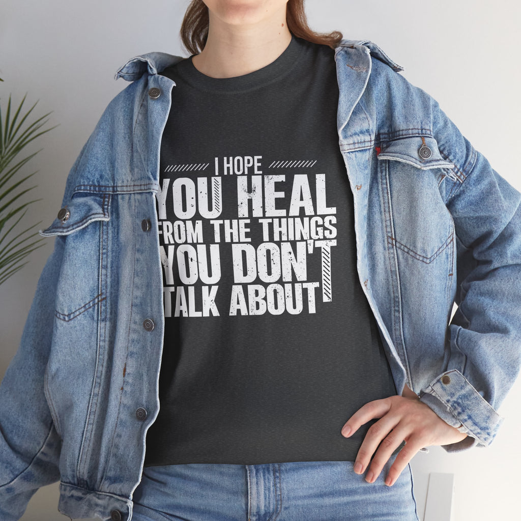 Motivational Unisex Heavy Cotton Tee - "I Hope You Heal"