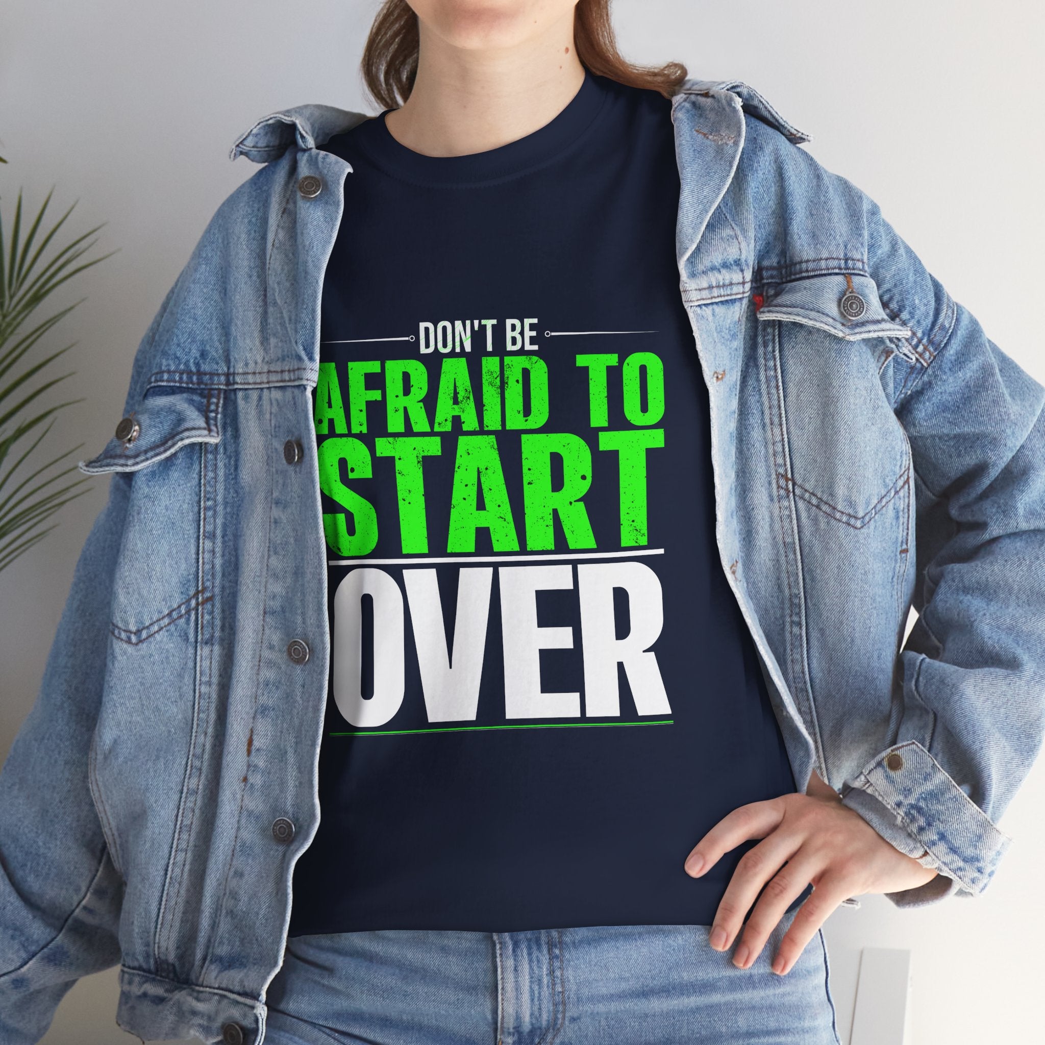 Motivational Unisex Heavy Cotton Tee - "Don't Be Afraid To Start Over"
