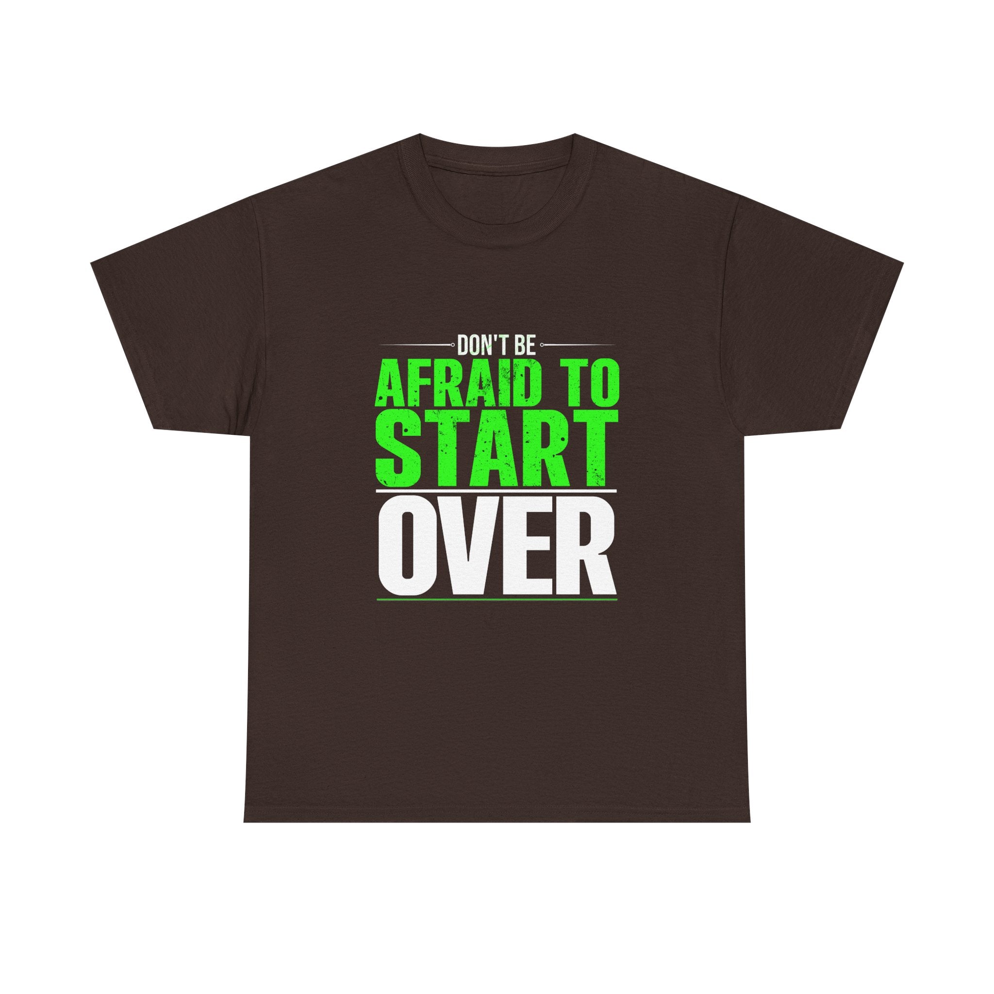 Motivational Unisex Heavy Cotton Tee - "Don't Be Afraid To Start Over"