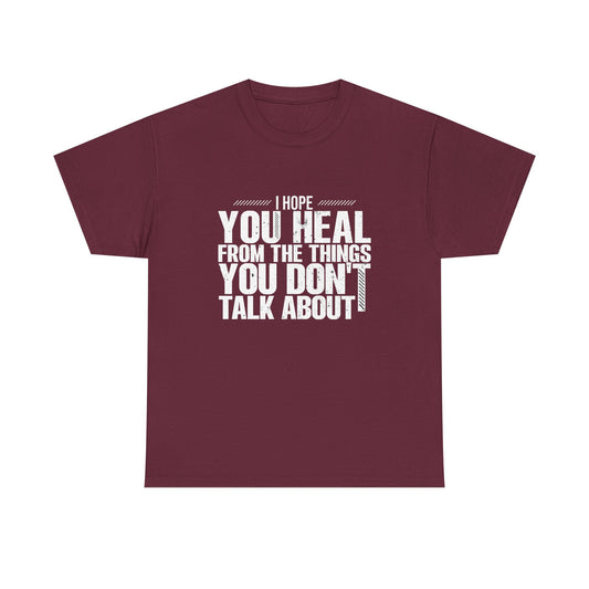 Motivational Unisex Heavy Cotton Tee - "I Hope You Heal"