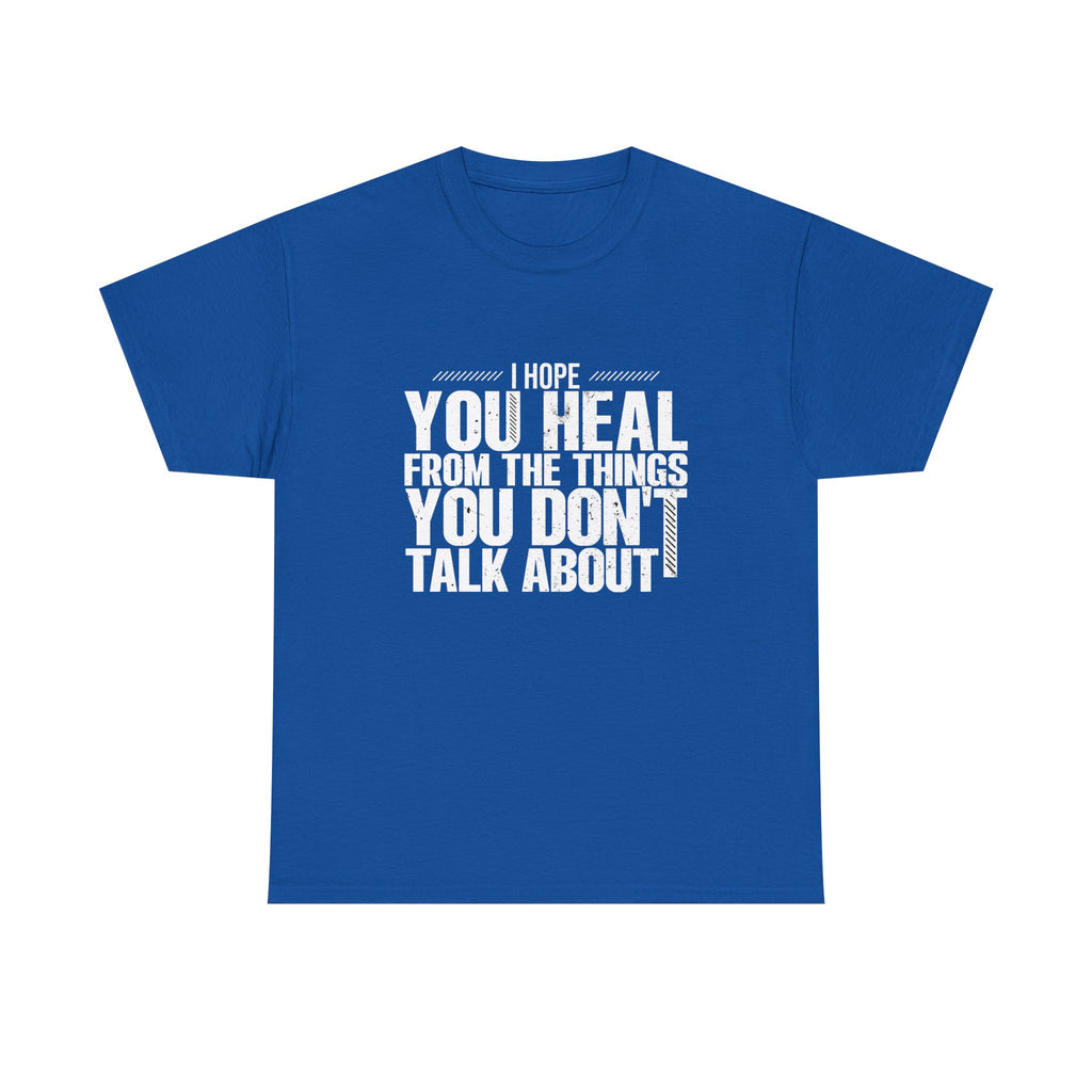 Motivational Unisex Heavy Cotton Tee - "I Hope You Heal"