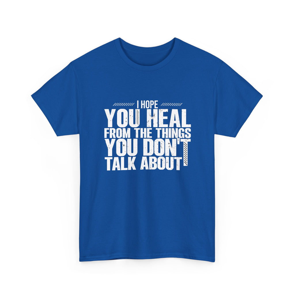 Motivational Unisex Heavy Cotton Tee - "I Hope You Heal"