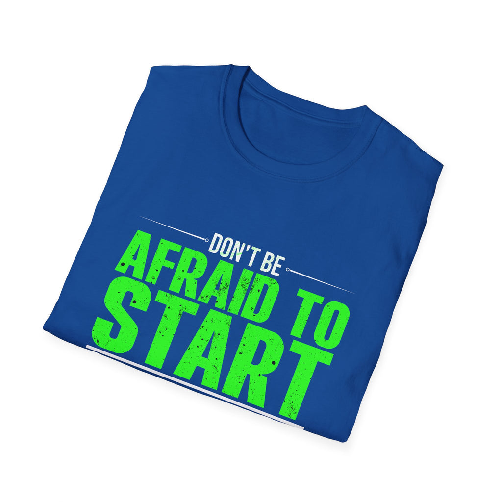 Motivational Unisex Softstyle T-Shirt - "Afraid to Start"