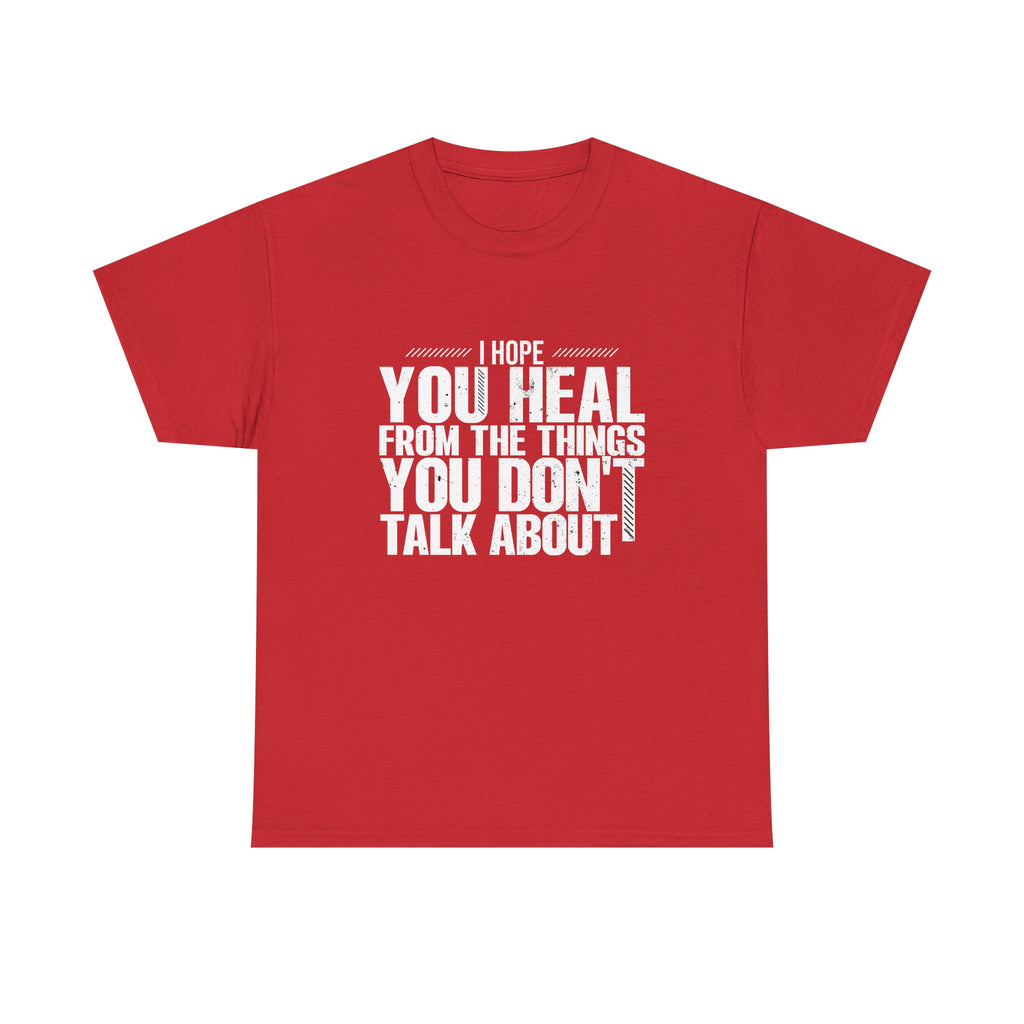 Motivational Unisex Heavy Cotton Tee - "I Hope You Heal"