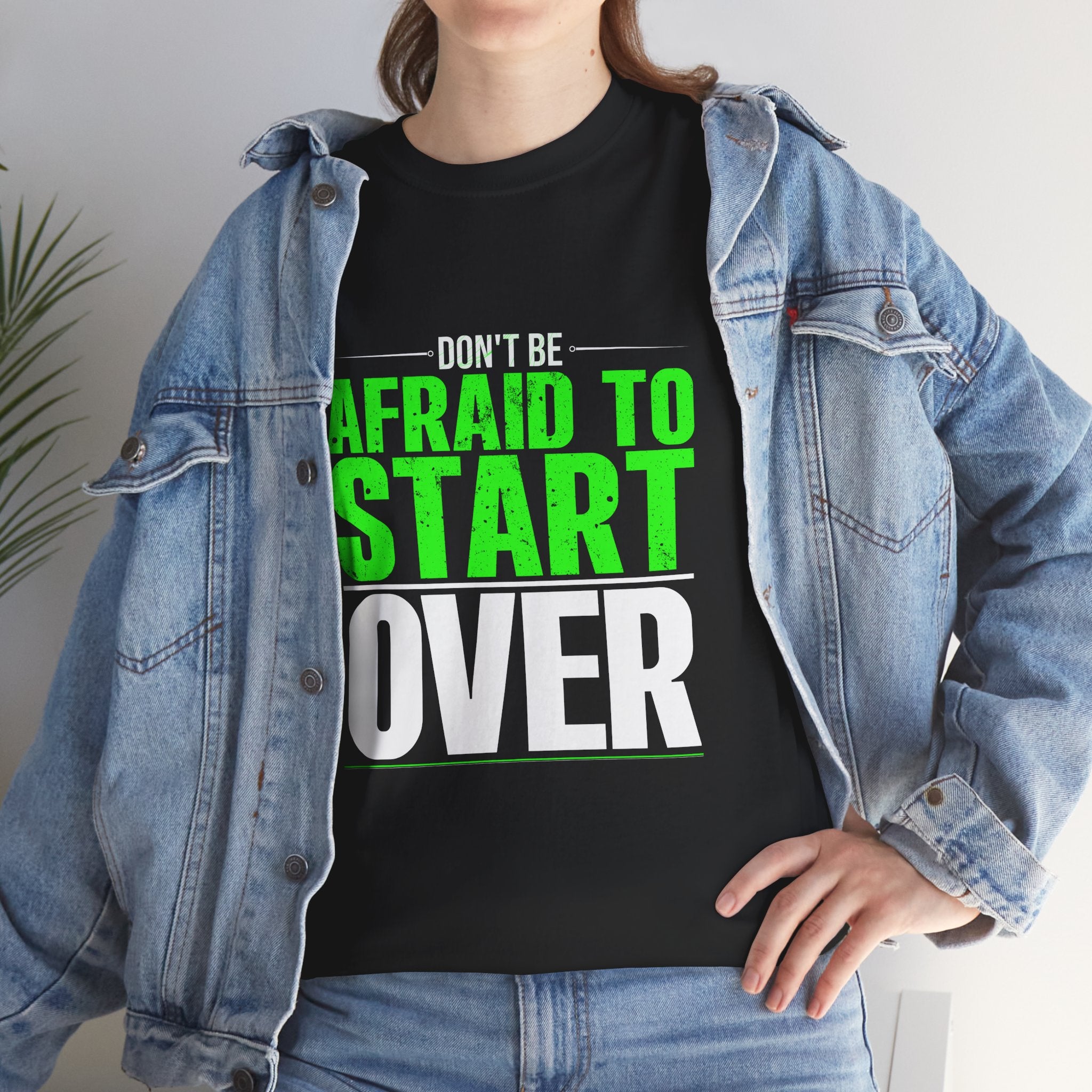 Motivational Unisex Heavy Cotton Tee - "Don't Be Afraid To Start Over"