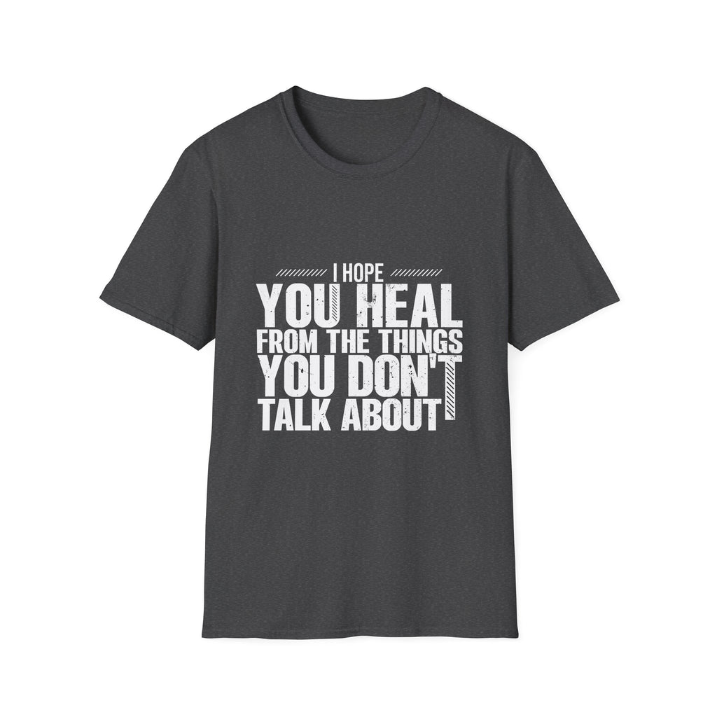 Motivational Unisex Softstyle T-Shirt - "I hope You Heal"  Casual Wear