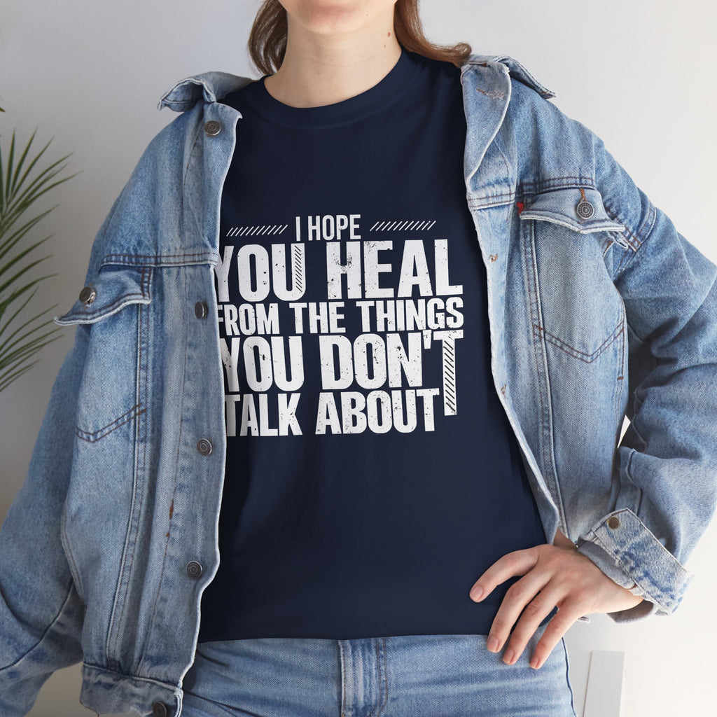 Motivational Unisex Heavy Cotton Tee - "I Hope You Heal"