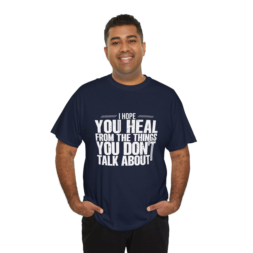 Motivational Unisex Heavy Cotton Tee - "I Hope You Heal"