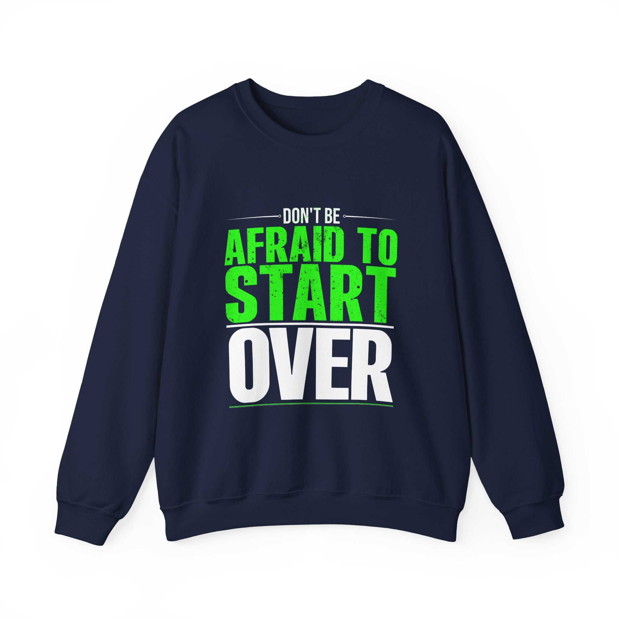 Inspiring Crewneck Sweatshirt "Don't Be Afraid"