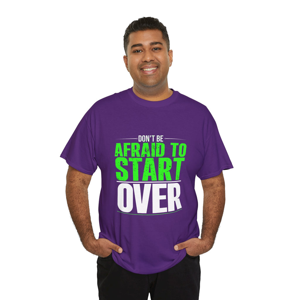 Motivational Unisex Heavy Cotton Tee - "Don't Be Afraid To Start Over"