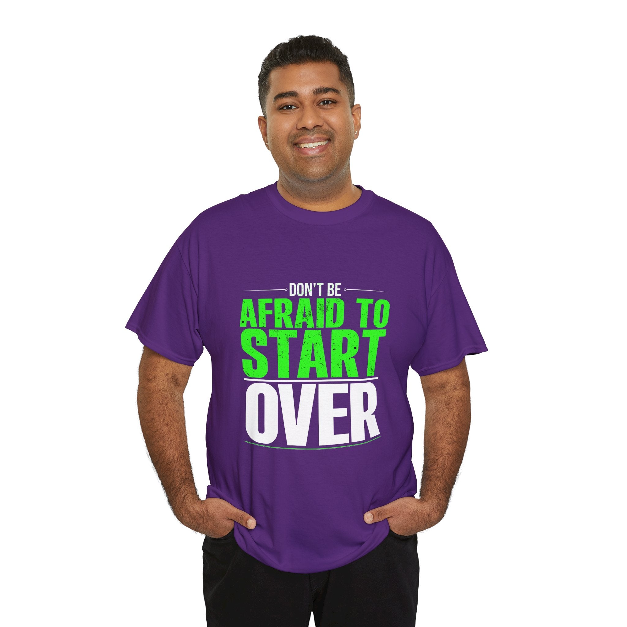 Motivational Unisex Heavy Cotton Tee - "Don't Be Afraid To Start Over"