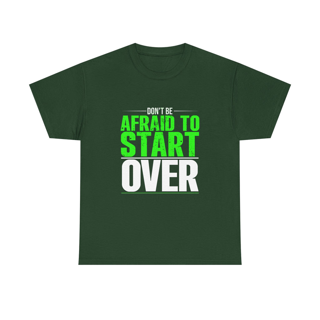 Motivational Unisex Heavy Cotton Tee - "Don't Be Afraid To Start Over"