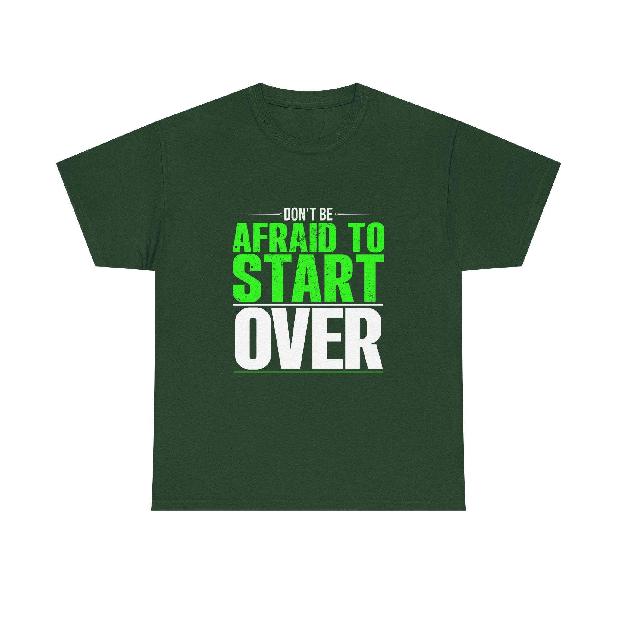 Motivational Unisex Heavy Cotton Tee - "Don't Be Afraid To Start Over"