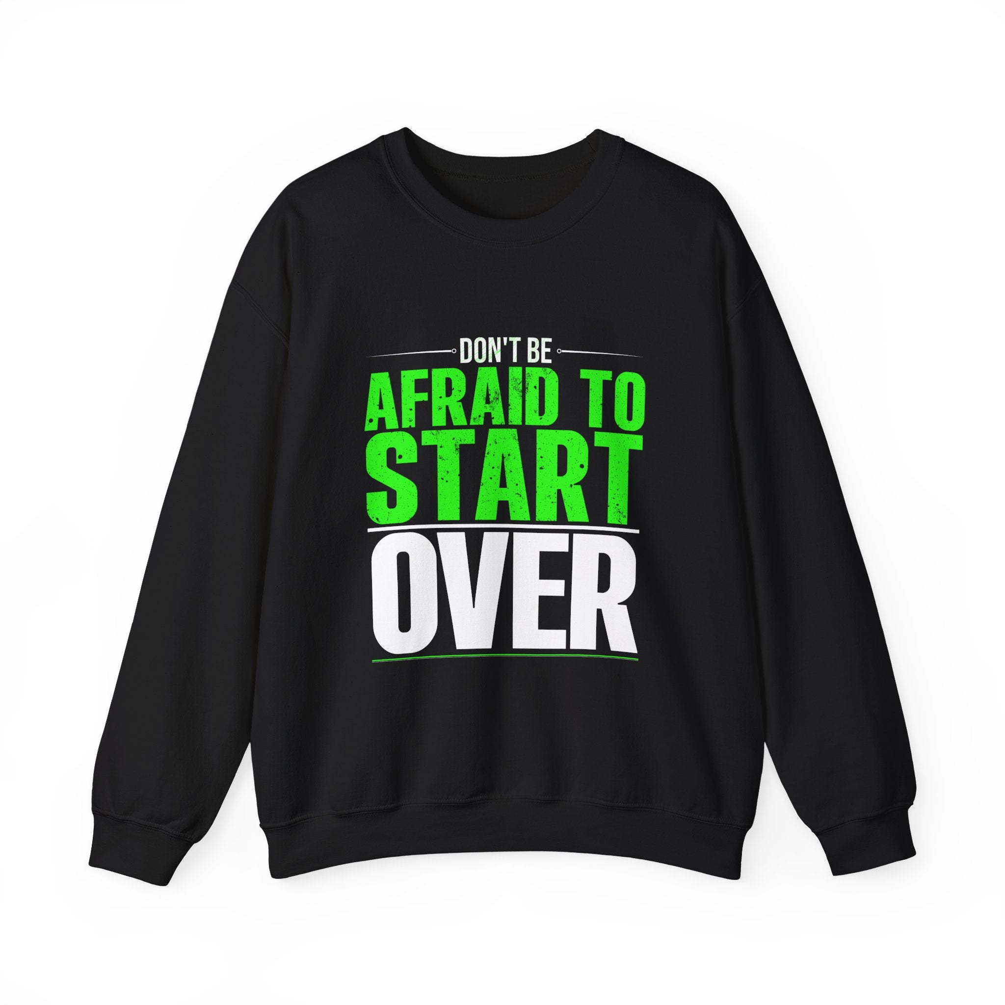 Inspiring Crewneck Sweatshirt "Don't Be Afraid"