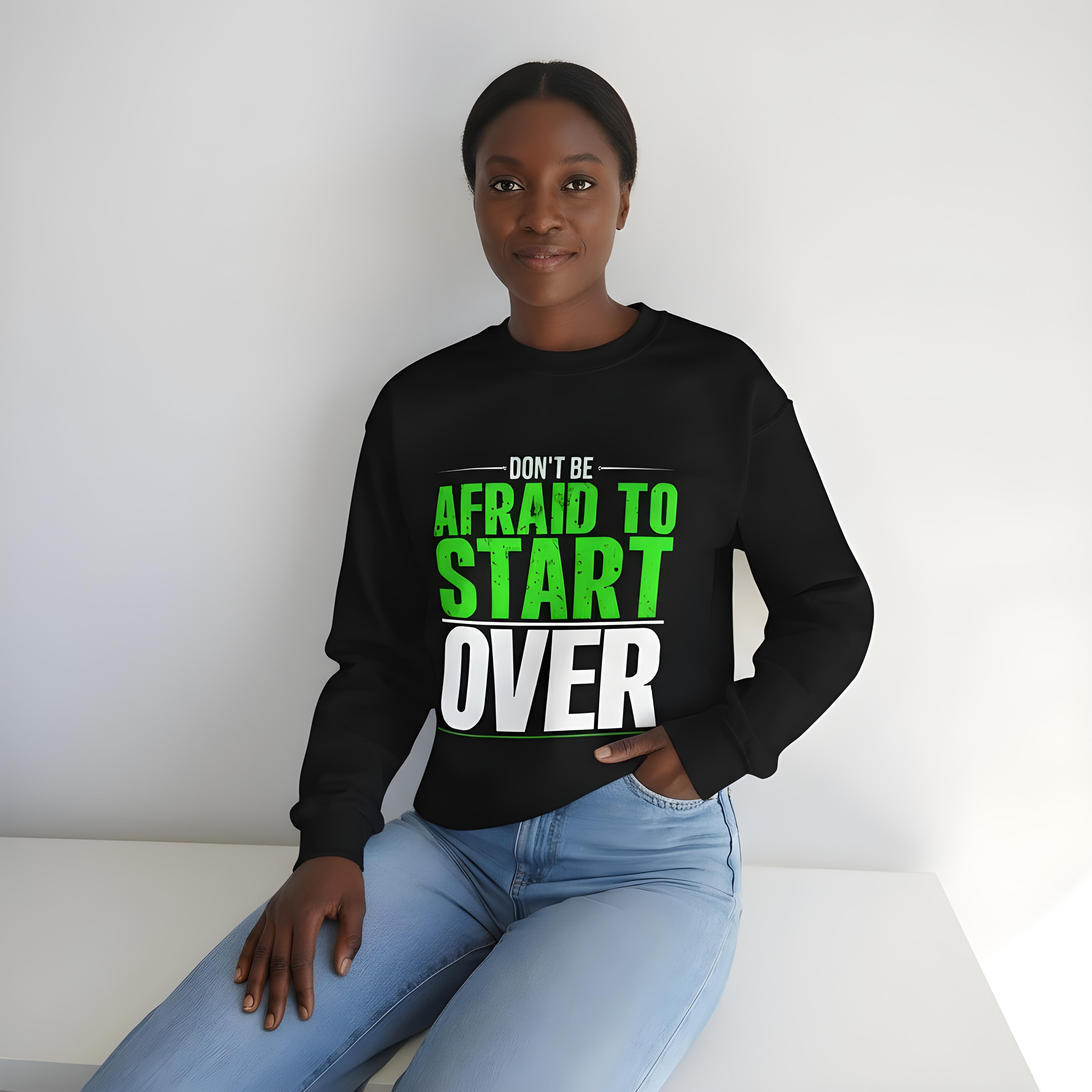 Inspiring Crewneck Sweatshirt "Don't Be Afraid"